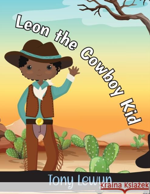 Leon the Cowboy Kid Tony Lewyn   9781915161482 Thp Kidz Zone