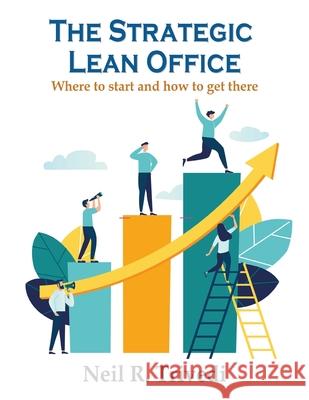 The Strategic Lean Office Neil Trivedi White Magic Studios 9781915164445 Maple Publishers