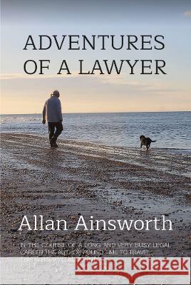 Adventures of a Lawyer Allan Ainsworth 9781915166104 Magic Flute Publishing Ltd