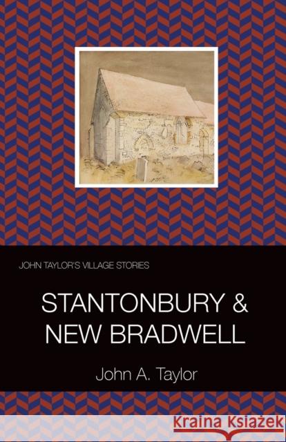 John Taylor\'s Village Stories: 6 Stantonbury and New Bradwell John A. Taylorr 9781915166135 Magic Flute Publishing Ltd