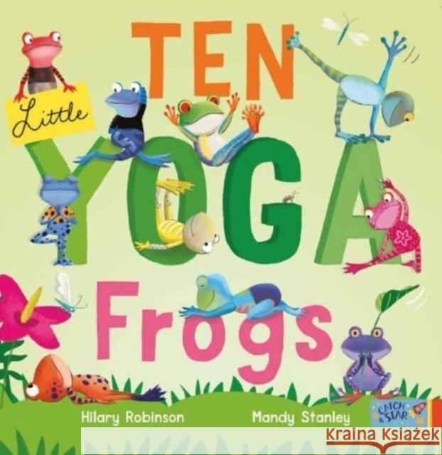 Ten Little Yoga Frogs Hilary Robinson 9781915167514 New Frontier Publishing