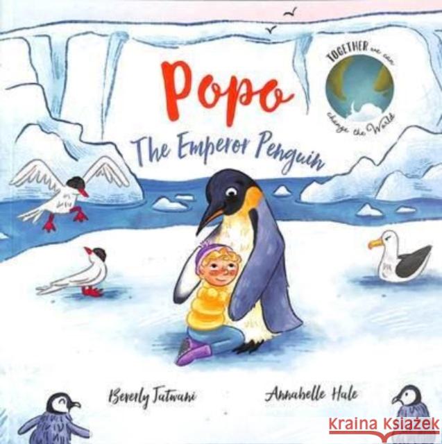 Popo the Emperor Penguin Beverly Jatwani 9781915167583 New Frontier Publishing