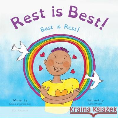 Rest is Best!: Best is Rest! (Dzogchen for Kids / Teaching Self Love and Compassion through the Nature of Mind) Ziji Rinpoche Celine Wright 9781915175014 Short Moments for Kids Ltd