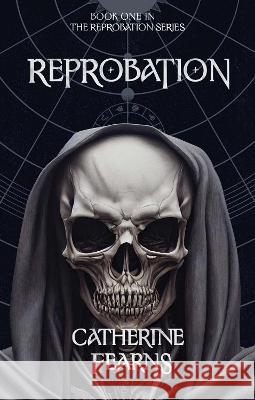 Reprobation: A Supernatural Thriller Catherine Fearns 9781915179883 Northodox Press