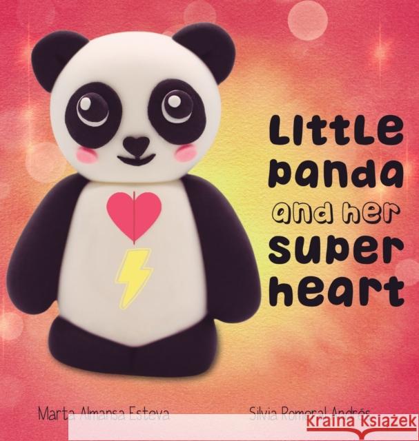 Little Panda and Her Super Heart Marta Almansa Esteva Silvia Romeral Andres  9781915193032 Marta Almansa Esteva