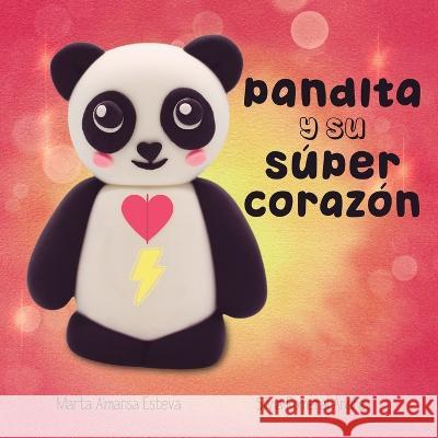 Pandita y su super corazon Marta Almans Silvia Romera 9781915193056 Marta Almansa Esteva