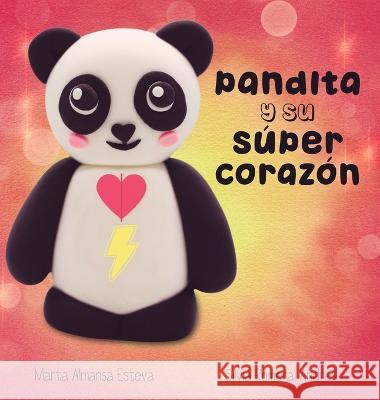 Pandita y su super corazon Marta Almans Silvia Romera 9781915193063 Marta Almansa Esteva