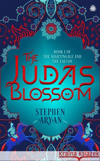 The Judas Blossom: Book I of The Nightingale and the Falcon Stephen Aryan 9781915202192 Watkins Media Limited