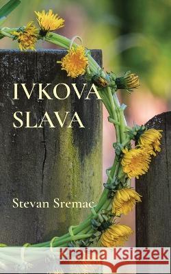 Ivkova slava Stevan Sremac 9781915204127 Globland Books