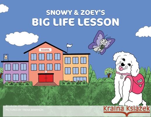 Snowy & Zoey's Big Life Lesson Hilda Youssef Trena Brannon 9781915206275