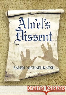 Alo'el's Dissent Salem Michael Katsh 9781915206527 Salem M. Katsh