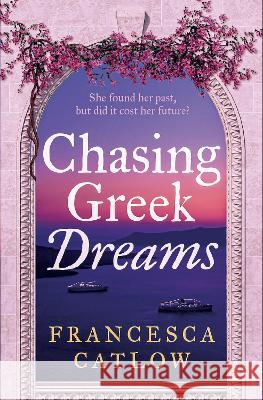 Chasing Greek Dreams Francesca Catlow 9781915208064