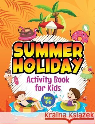 Summer Holiday Activity Book for Kids ages 4-8: Fun Puzzle Workbook for Girls & Boys. Includes Mazes, Word Searches, Arts and Crafts, Story Writing, D Jones, Hackney And 9781915216410 Hackney and Jones