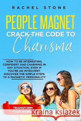 People Magnet: How To Be Interesting, Confident And Charming In Any Situation, Even If You're An Introvert Rachel Stone   9781915216977 Hackney and Jones
