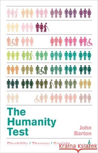 The Humanity Test: Disability, therapy and society John Barton 9781915220127 PCCS Books