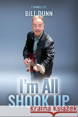 I\'m all shook up Bill Dunn 9781915223135