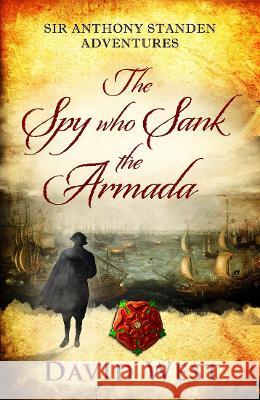The Spy who Sank the Armada David West 9781915225016 David V.S. West