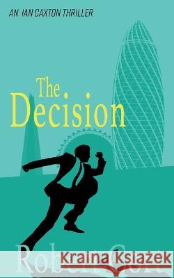 The Decision Robert Cort   9781915229373