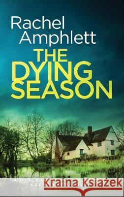 The Dying Season: A page-turning crime thriller Rachel Amphlett 9781915231147 Saxon Publishing