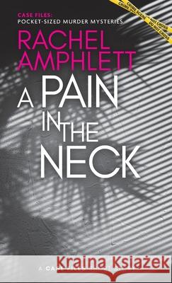 A Pain in the Neck: A short crime fiction story Rachel Amphlett 9781915231451 Saxon Publishing