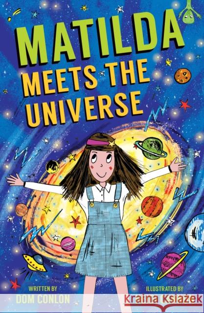 Matilda Meets the Universe Dom Conlon 9781915235381 UCLan Publishing