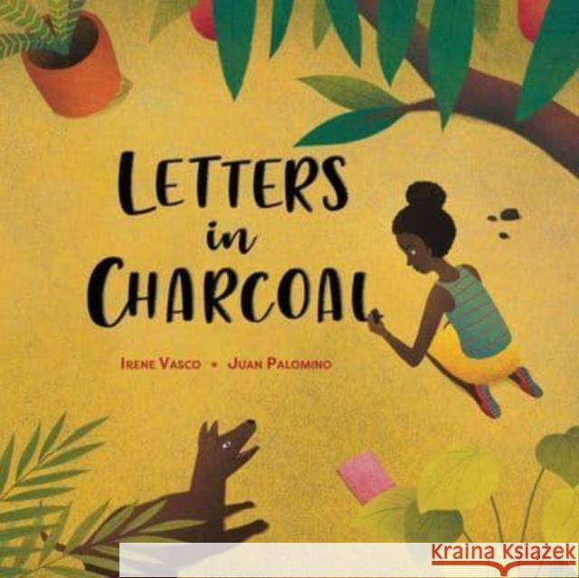 Letters in Charcoal Irene Vasco Juan Palomino 9781915244512 Lantana Publishing