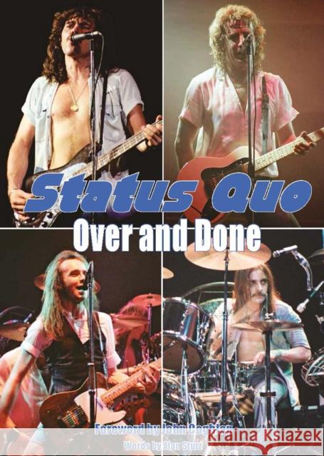 Status Quo Over & Done Alan Stutz, John Coghlan 9781915246035 Wymer Publishing