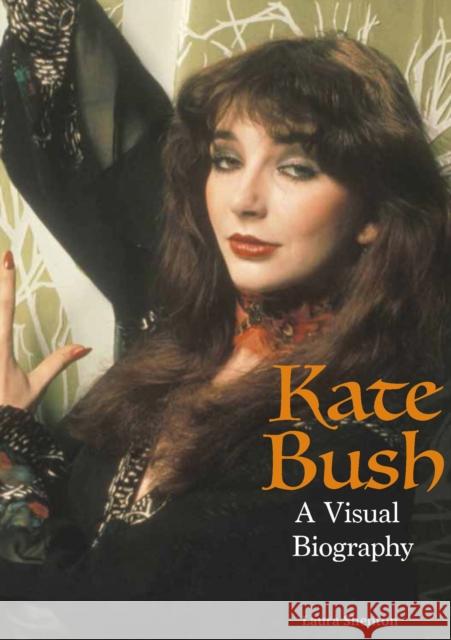 Kate Bush: A Visual Biography Laura Shenton 9781915246073 Wymer Publishing