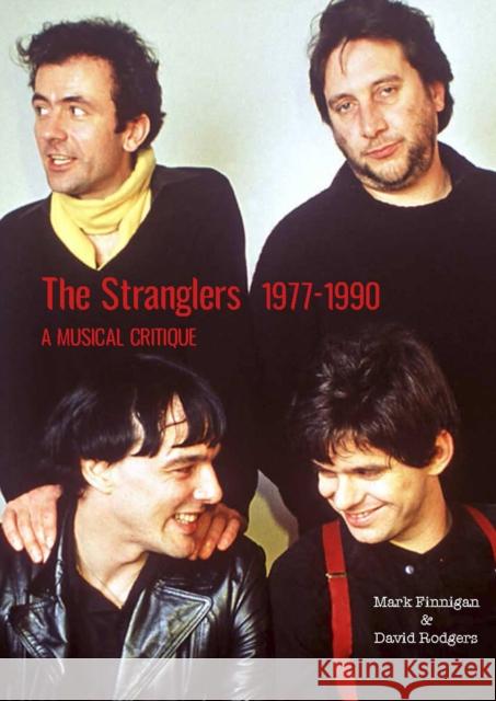 The Stranglers 1977-90: A Musical Critique David Rodgers 9781915246424