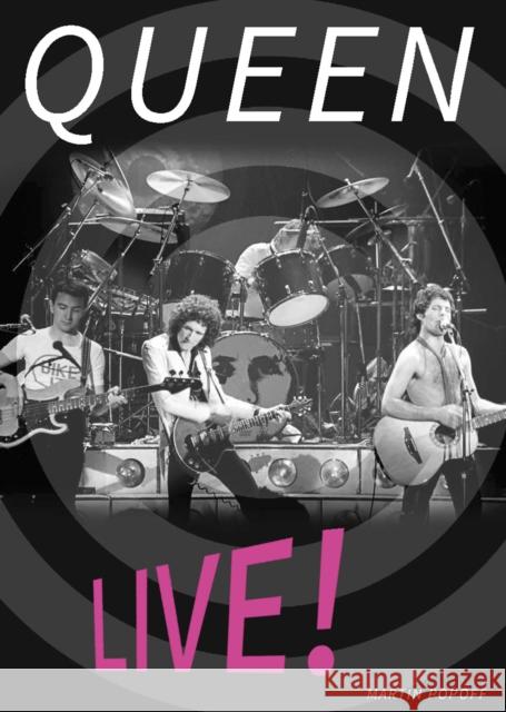 Queen Live! Martin Popoff 9781915246554 Wymer Publishing