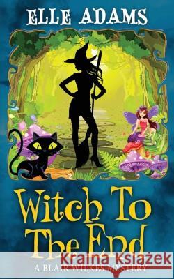 Witch to the End Elle Adams 9781915250292 Emma Adams