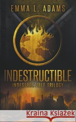 Indestructible Emma L. Adams 9781915250940 Emma Adams