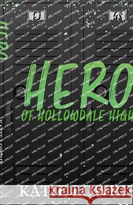 Hero of Hollowdale High Katie Lowrie   9781915251169