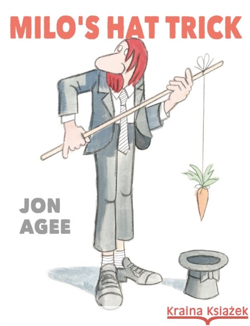 Milo's Hat Trick Jon Agee 9781915252807 Scallywag Press
