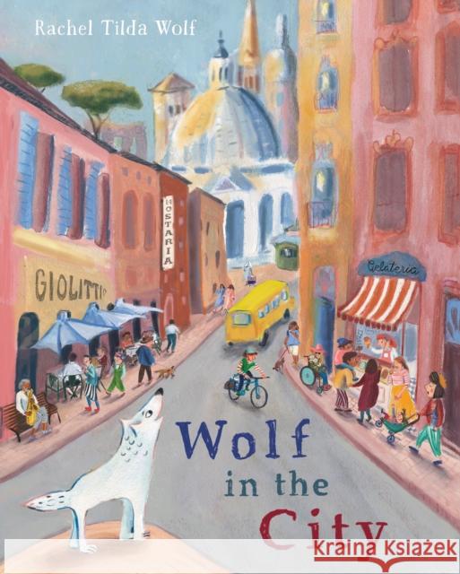 Wolf in the City Wolf, Rachel Tilda 9781915252838