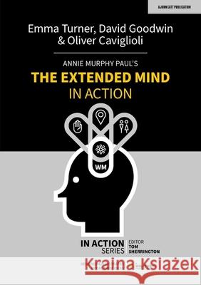 Annie Murphy Paul's The Extended Mind in Action Oliver Caviglioli 9781915261007