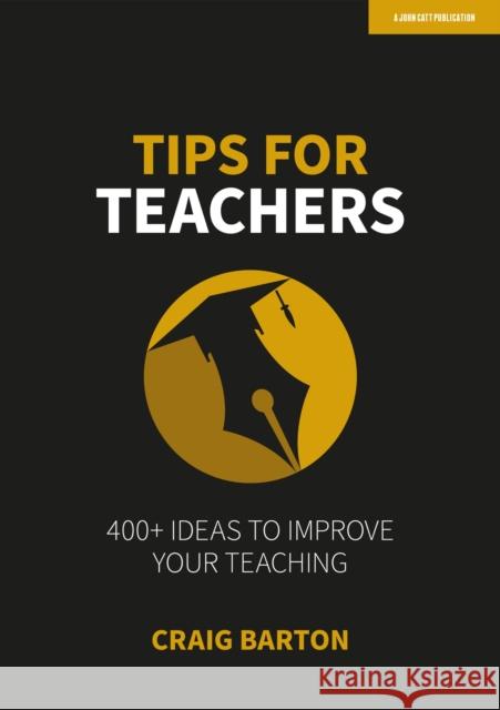 Tips for Teachers: 400+ Ideas to Improve Your Teaching Craig Barton 9781915261472 Hodder Education