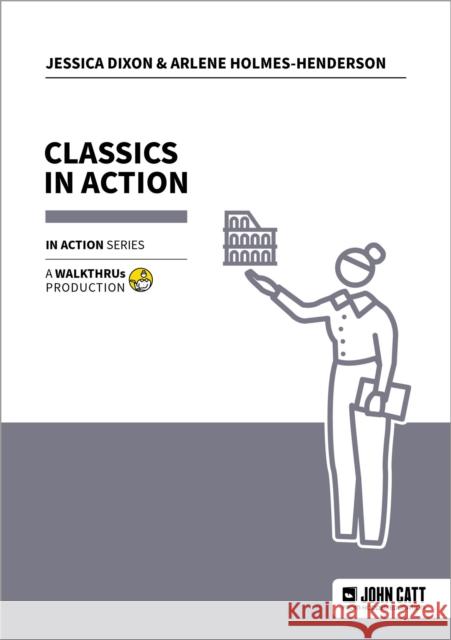 Classics in Action Dr Arlene Holmes-Henderson 9781915261847