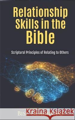 Relationship Skills in the Bible: Scriptural Principles of relating to others Bisi Oladipupo 9781915269096 Springs of Life Publishing