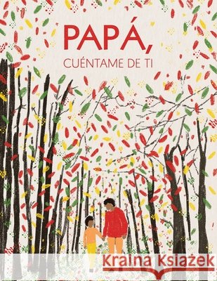 Pap?, Cu?ntame de ti: 100 preguntas para descubrir y conservar recuerdos de la vida de tu padre Creative Journalbooks 9781915270436 Bubbles Books Ltd