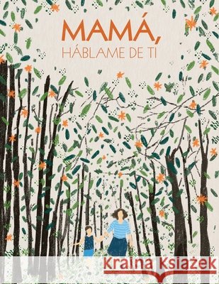Mam?, h?blame de ti: 100 preguntas para descubrir y conservar recuerdos de la vida de tu madre Creative Journalbooks 9781915270863 Creative Journalbooks