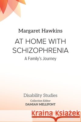 At Home with Schizophrenia: A Family's Journey Margaret Hawkins 9781915271631 Lived Places