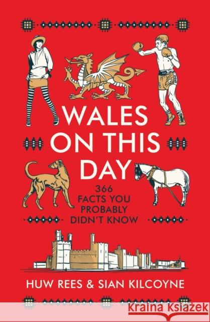 Wales on This Day Sian Kilcoyne 9781915279118 University of Wales Press