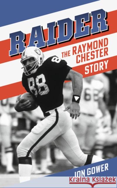 Raider: The Raymond Chester Story Jon Gower 9781915279941