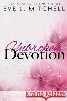 Unbroken Devotion Eve L. Mitchell 9781915282248 Eve L. Mitchell