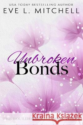 Unbroken Bonds Eve L. Mitchell 9781915282262 Eve L. Mitchell