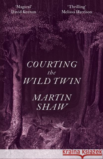 Courting the Wild Twin Martin Shaw 9781915294326 Chelsea Green Publishing UK