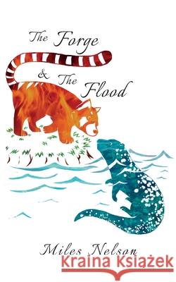 The Forge & The Flood Miles Nelson 9781915304001 Elsewhen Press
