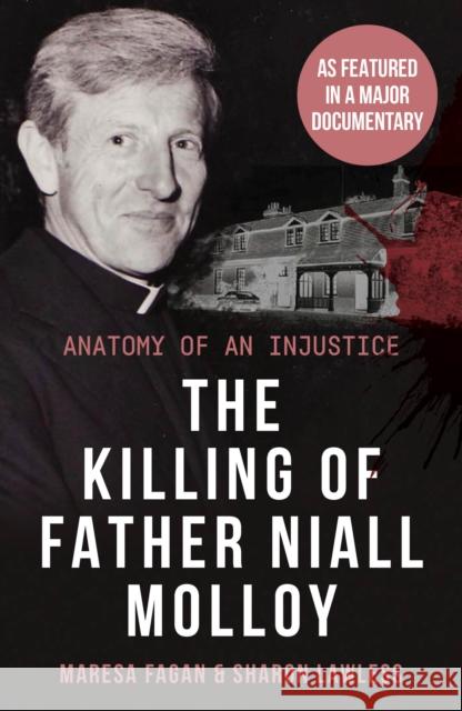 The Killing Of Father Niall Molloy: Anatomy of an Injustice Sharon Lawless 9781915306005
