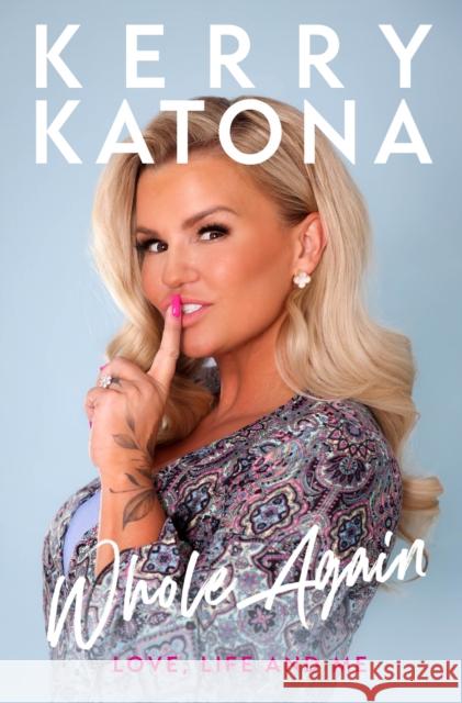 Kerry Katona: Whole Again: Love, Life and Me Kerry Katona 9781915306043